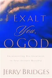Book cover of I Exalt You, O God by Jerry Bridges
