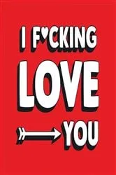 Book cover of I F*cking Love You by Unknown