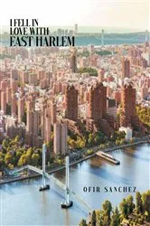 Book cover of I Fell in Love With East Harlem by Unknown