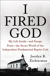 Book cover of I Fired God by Jocelyn R. Zichterman