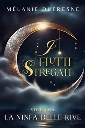 Book cover of I flutti stregati by Mélanie Dufresne