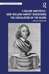 Book cover of 'I Follow Aristotle': How William Harvey Discovered the Circulation of the Blood by Andrew Cunningham