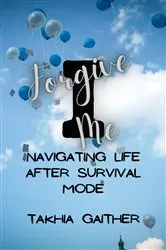 Book cover of I Forgive Me by Takhia Gaither