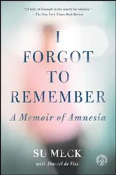 Book cover of I Forgot to Remember by Su Meck