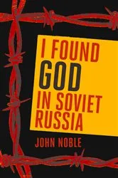 Book cover of I Found God in Soviet Russia by John H. Noble