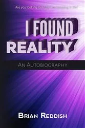 Book cover of I Found Reality by Brian Reddish