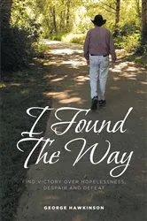 Book cover of I Found The Way by George Hawkinson