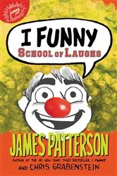 Book cover of I Funny: School of Laughs by James Patterson