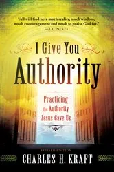 Book cover of I Give You Authority by Charles H. Kraft