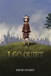 Book cover of I Go Quiet by David Ouimet