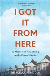 Book cover of I Got It From Here by Francesca Miracola