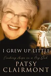 Book cover of I Grew Up Little by Patsy Clairmont