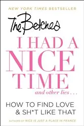 Book cover of I Had a Nice Time And Other Lies... by Betches