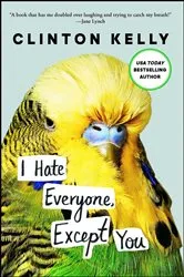 Book cover of I Hate Everyone, Except You by Clinton Kelly