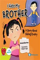 Book cover of I Hate My Brother: A Story About Sibling Rivalry by Bernadine Woo