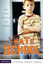 Book cover of I Hate School by Cynthia Ulrich Tobias