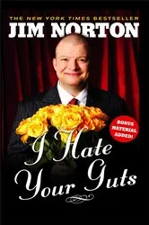 Book cover of I Hate Your Guts by Jim Norton