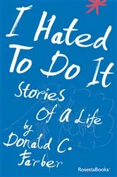 Book cover of I Hated To Do It by Donald C. Farber