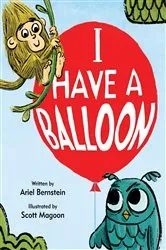 Book cover of I Have a Balloon by Ariel Bernstein
