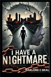 Book cover of I Have A Nightmare by Darlene C Beal