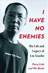 Book cover of I Have No Enemies by Perry Link