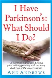 Book cover of I Have Parkinson's: What Should I Do? by Ann Andrews