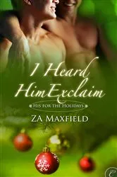 Book cover of I Heard Him Exclaim by Z.A. Maxfield
