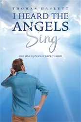 Book cover of I Heard the Angels Sing by Thomas Haslett