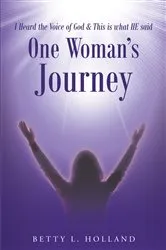 Book cover of I Heard the Voice of God & This is what HE said by Betty  L. Holland