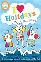 Book cover of I Heart Holidays (Martha and the Bunny Brothers) by Clara Vulliamy