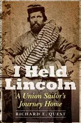 Book cover of I Held Lincoln by Richard E. Quest