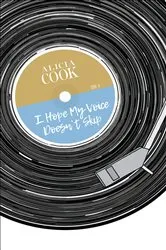 Book cover of I Hope My Voice Doesn't Skip by Alicia Cook