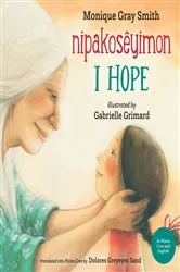 Book cover of I Hope / nipakosêyimon by Monique Gray Smith