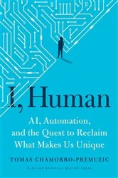Book cover of I, Human by Tomas Chamorro-Premuzic