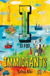 Book cover of I Is for Immigrants by Selina Alko