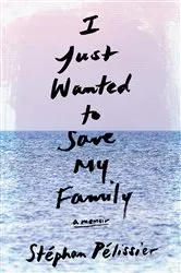 Book cover of I Just Wanted to Save My Family by Unknown