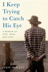 Book cover of I Keep Trying to Catch His Eye by Ivan Maisel