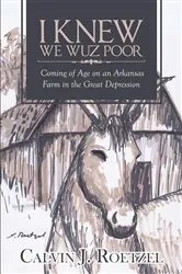 Book cover of I Knew We Wuz Poor by Calvin J. Roetzel