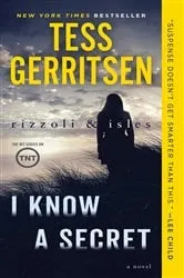Book cover of I Know a Secret: A Rizzoli & Isles Novel by Tess Gerritsen
