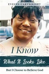 Book cover of I Know What It Looks Like by Evelyn Cartwright