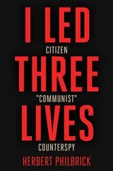 Book cover of I Led 3 Lives by Herbert A. Philbrick