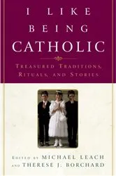 Book cover of I Like Being Catholic by Michael Leach