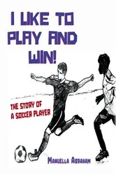 Book cover of I Like to Play and Win! by Manuella Abraham