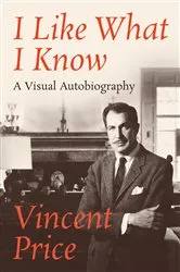 Book cover of I Like What I Know by Vincent Price