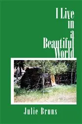 Book cover of I Live in a Beautiful World by Julie Bruns