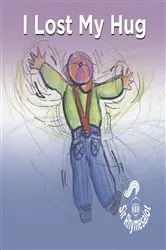 Book cover of I Lost My Hug by Sir Rhymesalot