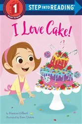 Book cover of I Love Cake! by Frances Gilbert