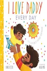 Book cover of I Love Daddy Every Day by Isabel Otter