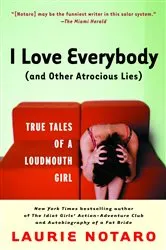 Book cover of I Love Everybody (and Other Atrocious Lies) by Laurie Notaro
