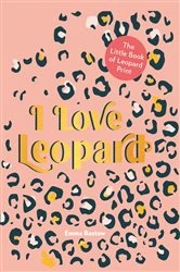 Book cover of I LOVE LEOPARD by Emma Bastow